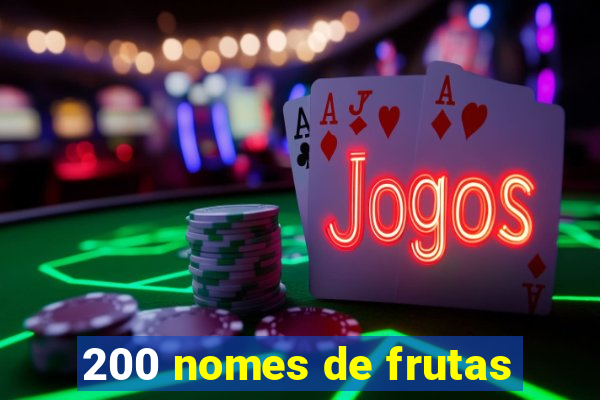 200 nomes de frutas